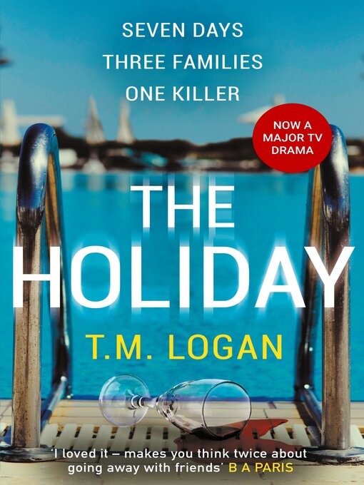 Title details for The Holiday by T.M. Logan - Available